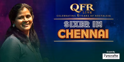 QFR Live - Sixer in Chennai