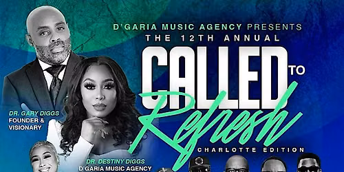 D'Garia Music Agency Presents:  12th Annual Called to Refresh