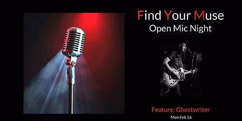 Find Your Muse Open MIC featuring  Ghostwriter!