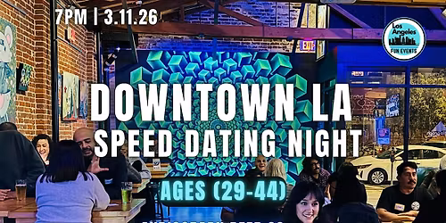 Speed Dating Los Angeles | Ages 29-44 | DTLA