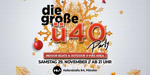  Die gro\u00dfe \u00dc40 Party \u2013 Indoor Beats & Outdoor X-Mas Area \u2728\ud83c\udf77\ud83c\udf84