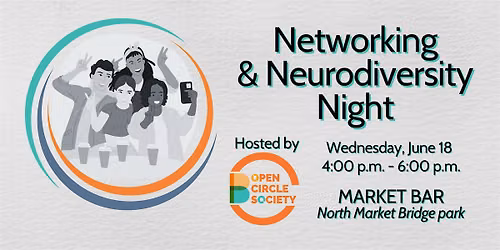 Open Circle Society: Networking & Neurodiversity at Market Bar