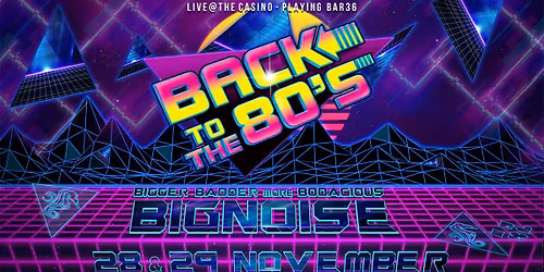 BACK TO THE 80'S - BIGGER, BADDER AND BOOOODACIOUS
