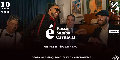 \u00e9 Bossa, \u00e9 Samba, \u00e9 Carnaval