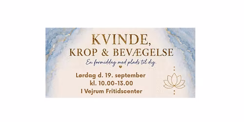 Kvinde, krop og bev\u00e6gelse - En formiddag med plads til dig
