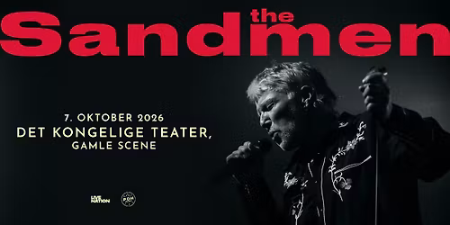The Sandmen \/\/ Det Kongelige Teater, Gamle Scene \/\/ 7. oktober 2026