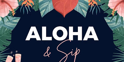 'Aloha & Sip' Party