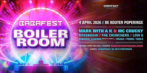 BABAFEST BOILER ROOM - 04\/04\/2026 DE KOUTER POPERINGE