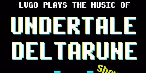 LVGO plays the music of UNDERTALE \/ DELTARUNE ! [SHOW 3]