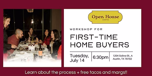 JULY First Time Home Buyer Workshop: Taco (and Marg) Tuesday Edition
