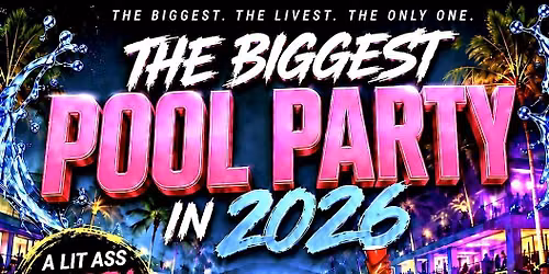 The Biggest Pool Party 2026