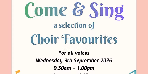 Come & Sing 'A Selection of Choir Favourites' For all voices