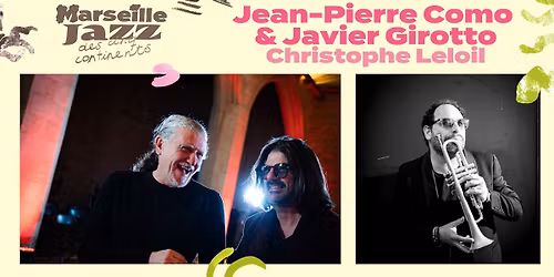 Jean-Pierre Como & Javier Girotto \/ Christophe Leloil - Marseille Jazz des cinq continents