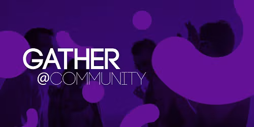 Gather @ Community