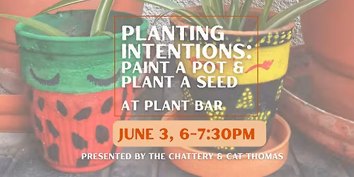 Planting Intentions: Paint a Pot & Plant a Seed at Plant Bar