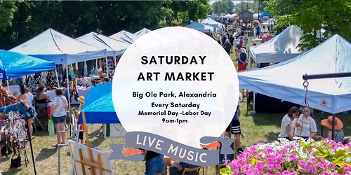 Saturday Art Market - Big Ole Park, Alexandria MN