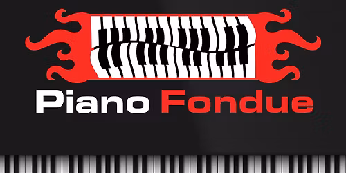 Dueling Pianos: Piano Fondue