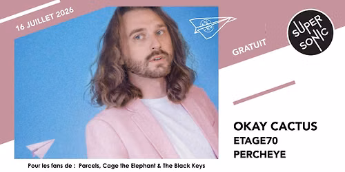 Okay Cactus \u2022 Etage70 \u2022 Percheye \/ Supersonic (Free entry)