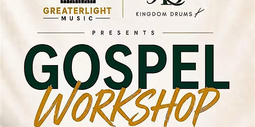 Gospel Workshop Greater Light Music x Kingdom Drums