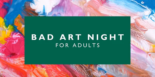 Bad Art Night for Adults \u2013 Port Angeles Main Library