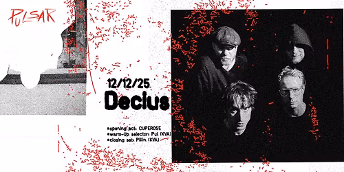 DECIUS live + opening act Cuperose x Pulsar