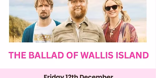 The Ballad of Wallis Island (12A)