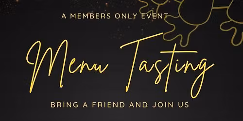 Members Only | Menu Tasting Event