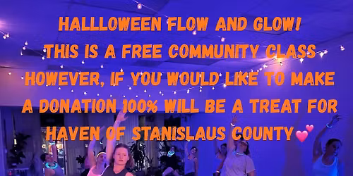 Halloween Flow and Glow Community Fundraiser for Haven Stanislaus.