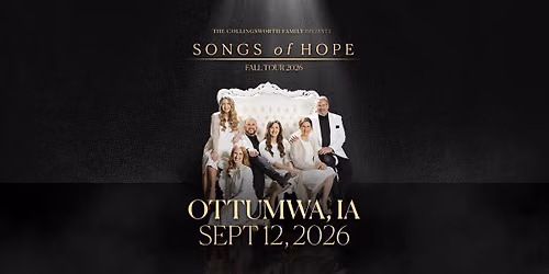 Songs of Hope Tour with The Collingsworth Family - Ottumwa, IA