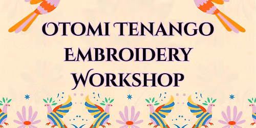 Otomi Tenango Embroidery Workshop