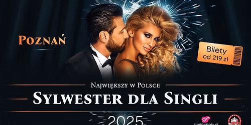 Sylwester dla SINGLI * POZNA\u0143\u2764\ufe0f2025 * Najwi\u0119kszy w Polsce