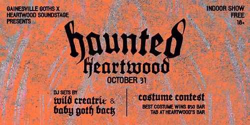 HAUNTED HEARTWOOD: Costume Contest & Dance Party ft. DJ sets by Wild Creatrix & Baby Goth Back