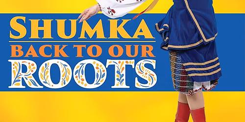 Shumka - Back to Our Roots at Northern Alberta Jubilee Auditorium