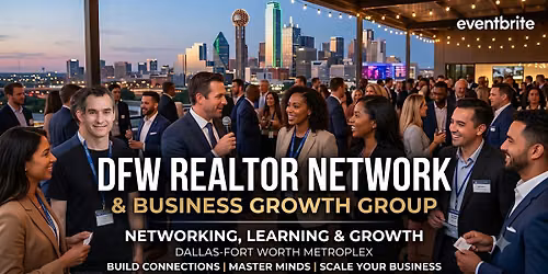 DFW Realtor Network & Business Growth Group Monthly Meetup