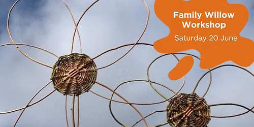 Family Workshop: Willow Flower