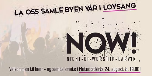 Night of Worship i Larvik?