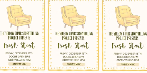 The Yellow Chair Storytelling Project presents: Fresh Start