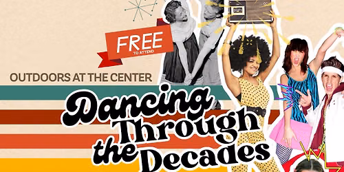Free Decades Dance Party | Outdoors at the Center