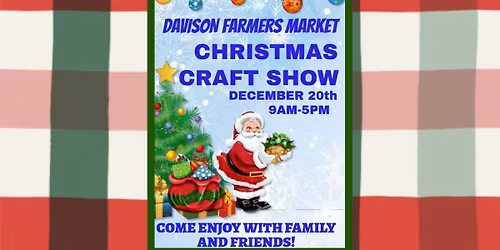 Christmas Craft Show - Davison Farmers Market