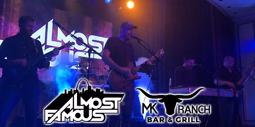 Almost Famous at MK Ranch Bar & Grill