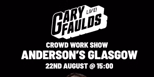 Gary Faulds Live! - Crowd Work 