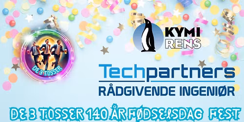 DE 3 TOSSER \u2013 140 \u00c5RS F\u00d8DELSDAG FEST 