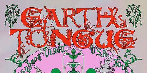 EARTH TONGUE w\/ The Ginger Faye Bakers & Spirit 66