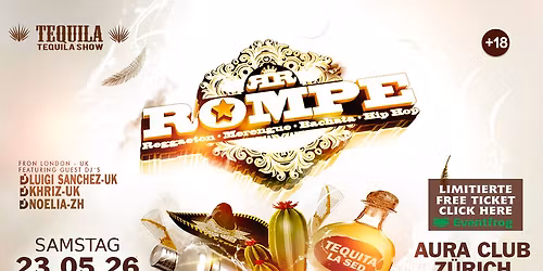 \u00dc18 \u265b ROMPE \u265b Sa 23. Mai 26 AURA Club Tequila Boom Show  