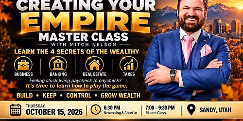 Creating Your Empire: Wealth-Building Masterclass in Sandy, Utah