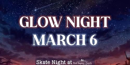 Skate Night (Glow Night) - March 6