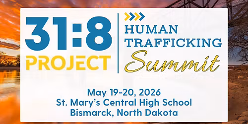 6th Annual 31:8 Project Human Trafficking Summit