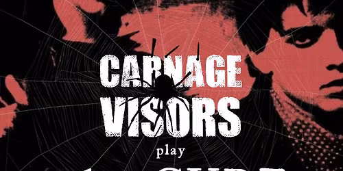 CARNAGE VISORS - THE CURE TRIBUTE + VOLTAGE (post-punk\/new-wave cover band)\ud83d\udda4\ud83c\udfb8
