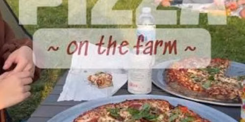 \u201cPizza on The Farm\u201d & Nature Walk