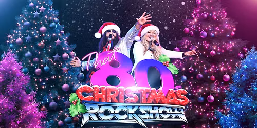 That 80\u2019s Rock Show [XMAS EDITION]